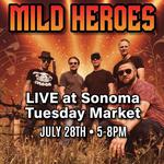 Mild Heroes @ Sonoma Tuesday Night Market