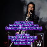 See Trixter's STEVE BROWN Live with "ALWAYS JOVI"