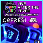 Live After the Levee Silent Disco featuring Cofresi + Charlie Brown Superstar