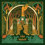 The End of Myself:  ALBUM RELEASE / Mike Janzen