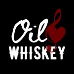 Oil & Whiskey