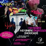 No Where Showcase (Hjubris, S/Sters, Sonic Panda, Dj SHIGe and CUICUI)