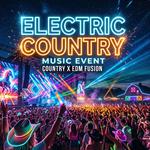 Electronic Country - Country Music & EDM Fusion