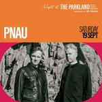 PNAU - Night At The Parkland