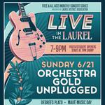 orchestra gold unplugges live at the laurel