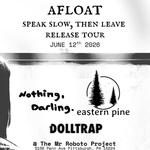 Afloat, Eastern Pine, Nothing Darling, Dolltrap
