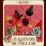 Si algún día me toca a mí - EN VIVO