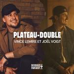 Plateau-double Vince Lemire et Joël Vogt