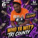 WHO YOU WIT VOL 4 (TRI COUNTY)