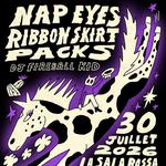 Nap Eyes + Ribbon Skirt + Packs + DJ Fireball Kid