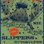 NYC Tchotchke with Slippers and DJ Toni Lynn