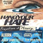 Hang Your Hate "Projections Of Misery" Album Release Show