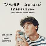 Tanner Grigoli Before You Press Play EP Release Show with Jordana Bryant and della
