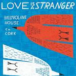 Love Is A Stranger - Ballyvolane House 2026