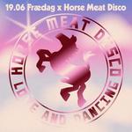 Frædag x Horse Meat Disco: TEED