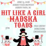 Hit Like a Girl, Madska, Toads at Asbury Park Brewery