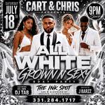  CART & CHRIS PRESENTS THE ALL WHITE GROWN N SEXY BDAY BASH FEATURING DJ TAB