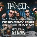 TIANSEN 10. Szülinapi Koncert / vendég: Dead Gray x Polytrip / Különleges vendég: Divent