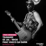 Tsunamiz na FNAC VASCO DA GAMA