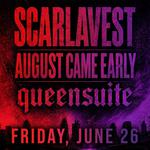 Scarlavest with August Came Early and queensuite
