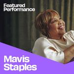 Mavis Staples & Kimaya Diggs
