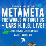 Lars H.U.G. Mini Concert + META META Movie Screening