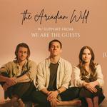 We Are the Guests x The Arcadian Wild