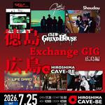 徳島GRINDHOUSE X 広島CAVE-BE Exchange GIG広島編-