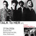 TALK TO HER +Support: Sisterless