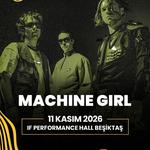 Machine Girl - IF Istanbul