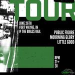 Public Figure w/ Mourning Glory & Little Good | Greenlight Tour | Fort Wayne, IN