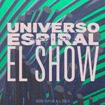 Universo Espiral: El Show