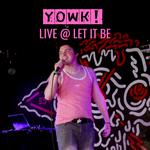LET IT BE PRESENTS: YOWK