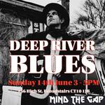 Deep River Blues Return To Mind The Gap