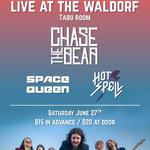 Chase The Bear, Space Queen and Hot Spell LIVE at The Waldorf