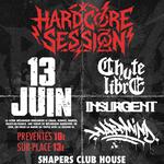 HARDCORE SESSION - CHUTE LIBRE, INSURGENT, HARD MIND
