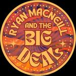 Ryan MacNeill & The Big Deal