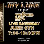 Jay Luke live at The Twisted Rail in Honesdale June 6th
