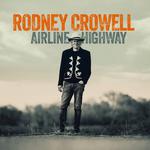 Rodney Crowell - Airline Highway Tour