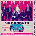 The Labra Brothers w/ Kid Mammoth