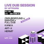 LIVE DUB SESSION BY AFTRWRK