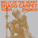 Belly of the Heart, Shagg Carpet, Your, Onokio at Coffee Hound