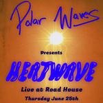 Polar Waves presents "Heatwave"