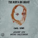 THE BODY + BIG ‡ BRAVE w/ Carle Gene