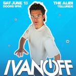 IVANOFF at the Alibi