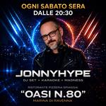 JONNYHYPE DJ SET • KARAOKE • MADNESS @ OASI N.8