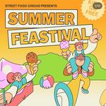 Street Food Circus Presents - Summer Feastival 2026