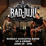 Bad JuJu Acoustic Show at Up a Creek!