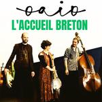 Oaio (trio) à L'Accueil Breton
