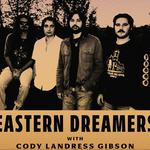 Eastern Dreamers W/ Cody Landress-Gibson